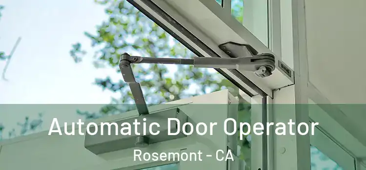 Automatic Door Operator Rosemont - CA
