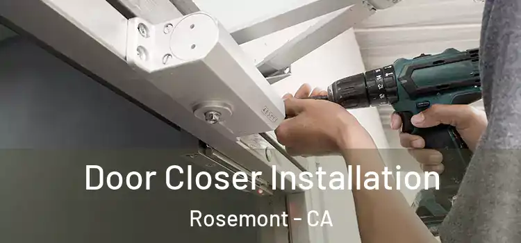 Door Closer Installation Rosemont - CA