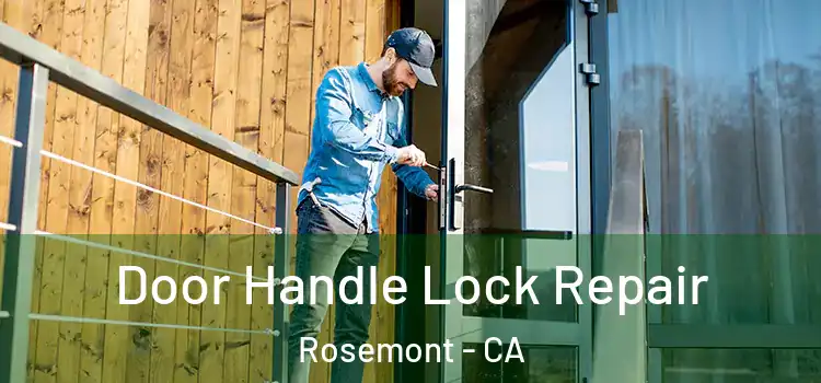 Door Handle Lock Repair Rosemont - CA