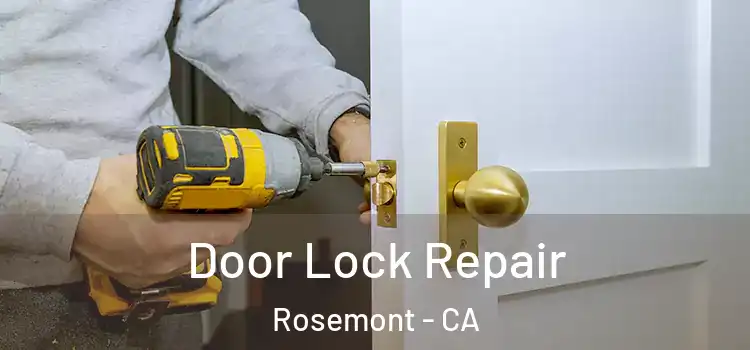 Door Lock Repair Rosemont - CA