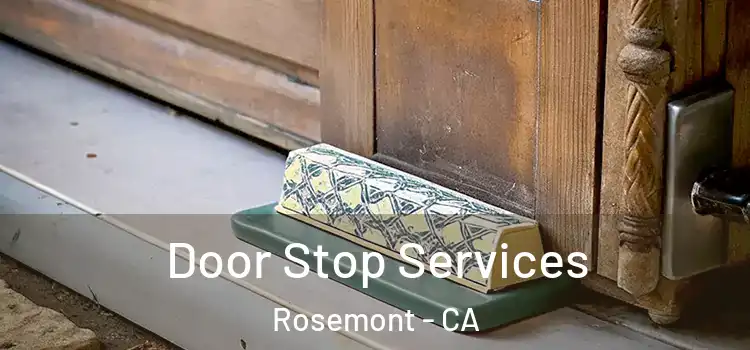 Door Stop Services Rosemont - CA
