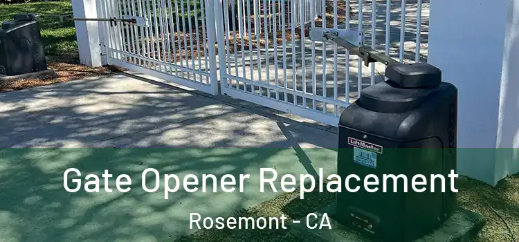 Gate Opener Replacement Rosemont - CA