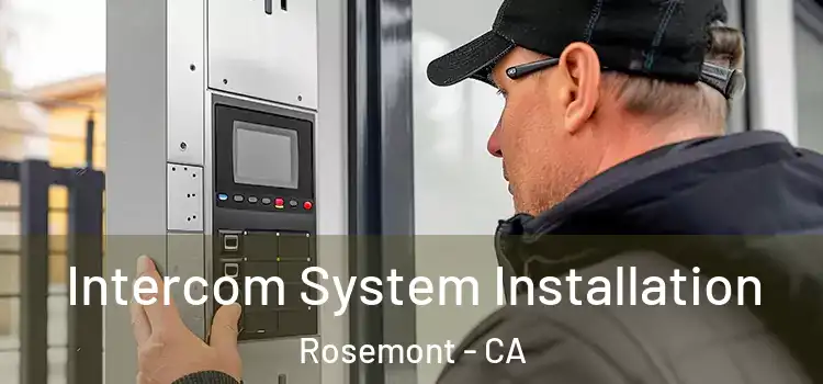 Intercom System Installation Rosemont - CA