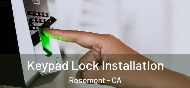 Keypad Lock Installation Rosemont - CA