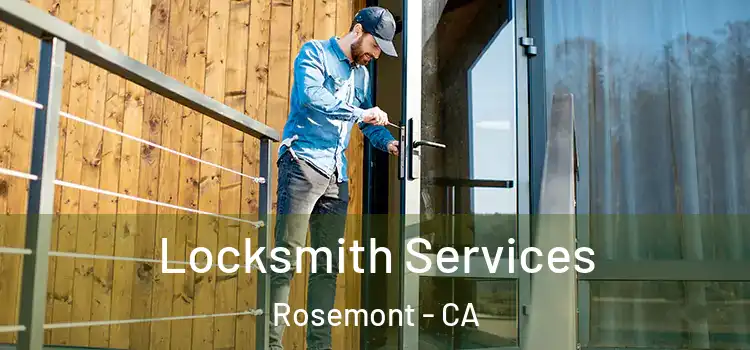 Locksmith Services Rosemont - CA
