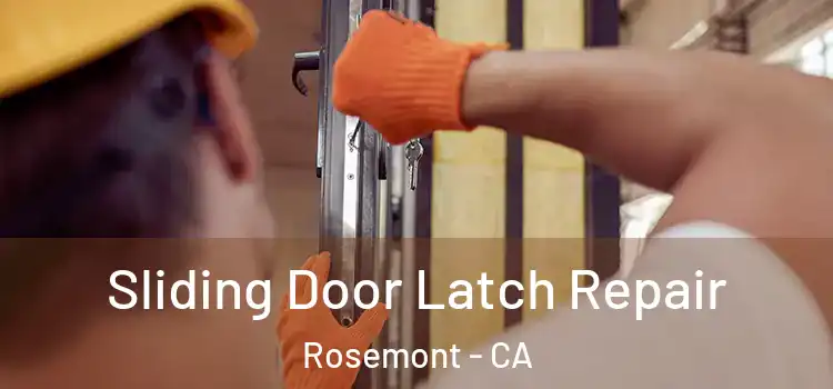 Sliding Door Latch Repair Rosemont - CA