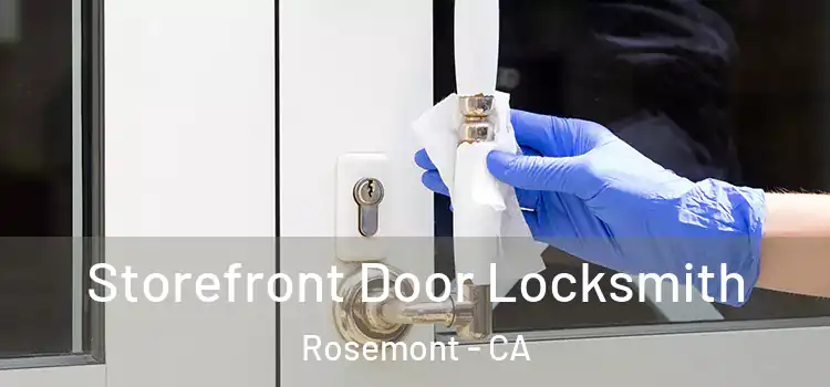 Storefront Door Locksmith Rosemont - CA
